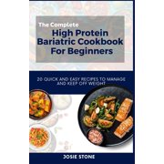 The Complete High Protein Bariatric Cookbook For Beginners, (Paperback)
