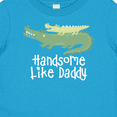 thumbnail image 4 of Inktastic Alligator Handsome Like Daddy Baby Boy Boys Baby T-Shirt, 4 of 5