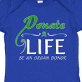 thumbnail image 4 of Inktastic Donate Life-be an Organ Donor Boys or Girls Baby Bodysuit, 4 of 5