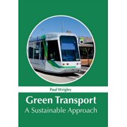 Green Transport: A Sustainable Approach, (Hardcover)