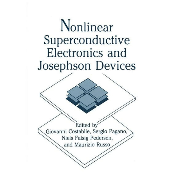 Nonlinear Superconductive Electronics and Josephson Devices, (Paperback)