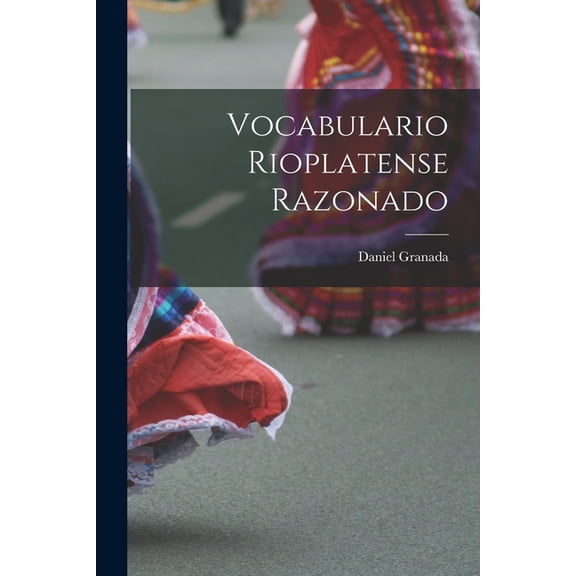 Vocabulario Rioplatense Razonado, (Paperback)