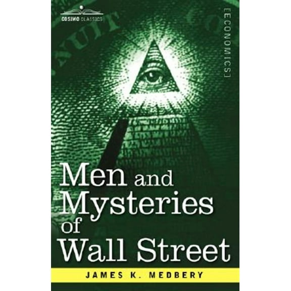 Men and Mysteries of Wall Street (Paperback)