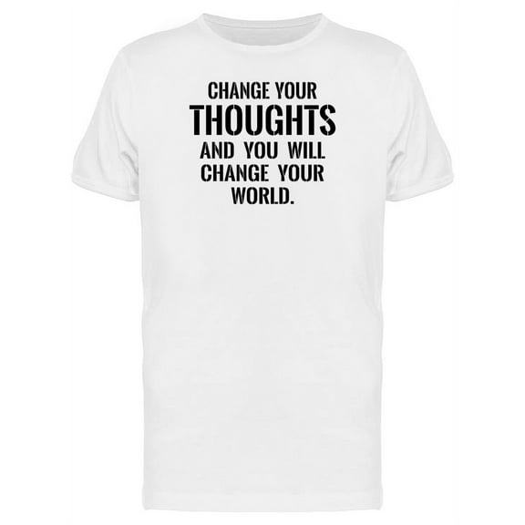 Change Your Thoughts & Ur World T-Shirt Men -Image by Shutterstock, Male Large