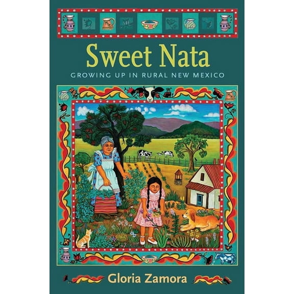 Sweet Nata: Growing Up in Rural New Mexico, (Paperback)