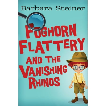 Foghorn Flattery and the Vanishing Rhinos - eBook