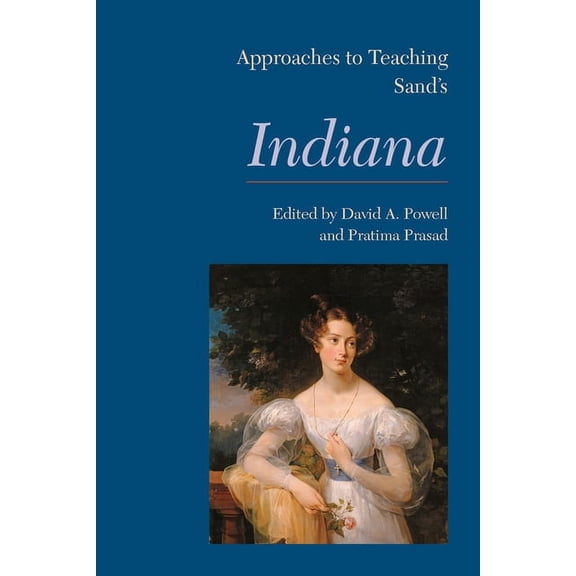 Approaches to Teaching World Literature Approaches to Teaching Sand's Indiana, Book 137, (Hardcover)