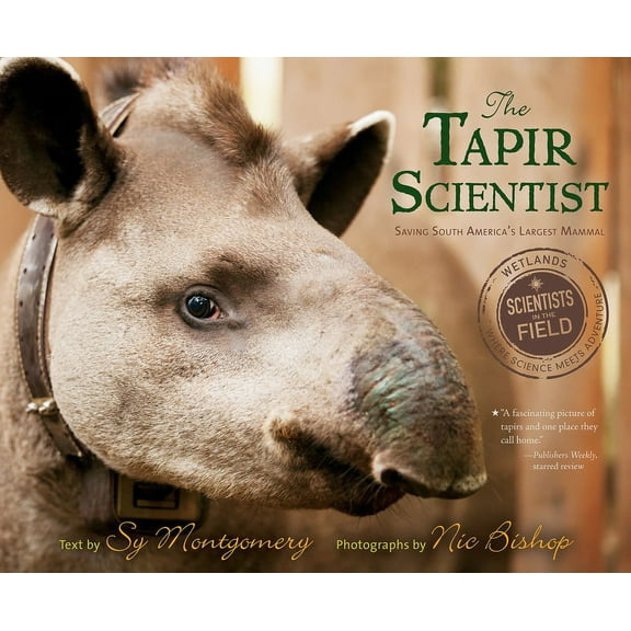 Scientists in the Field (Paperback) The Tapir Scientist: Saving South America's Largest Mammal, (Paperback)
