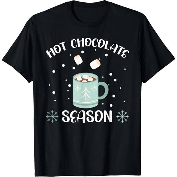 Hot Chocolate Season Snow Winter Season Chocolate Drink T-Shirt