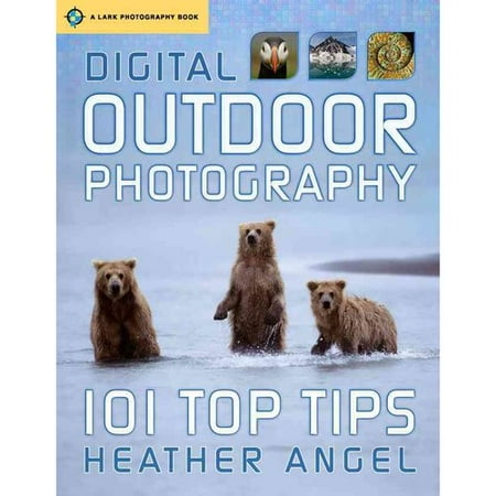 Digital Outdoor Photography: 101 Top Tips