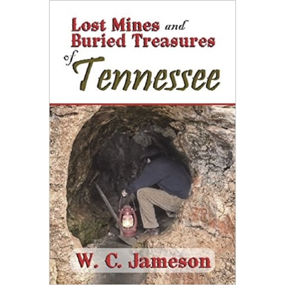 Lost Mines and Buried Treasures Lost Mines and Buried Treasures of Tennessee, (Paperback)