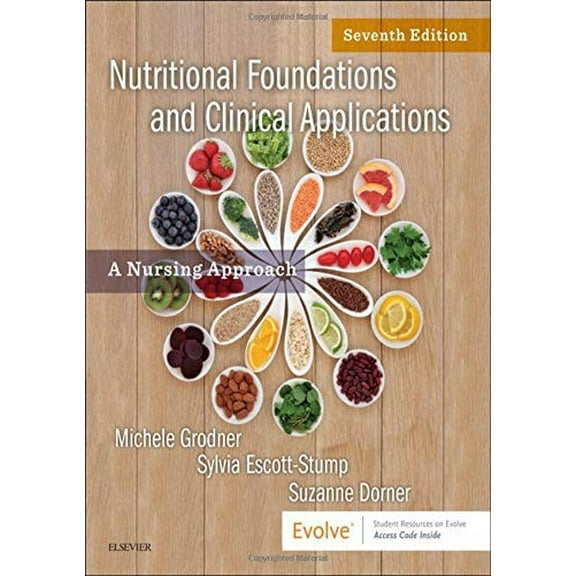 Pre-Owned Nutritional Foundations and Clinical Applications: A Nursing Approach (Paperback) 0323544908 9780323544900