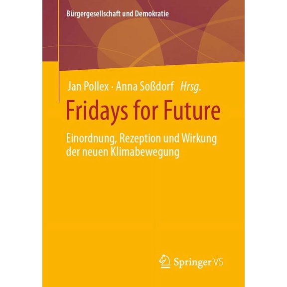 Bürgergesellschaft Und Demokratie Fridays for Future: Einordnung, Rezeption Und Wirkung Der Neuen Klimabewegung, (Paperback)