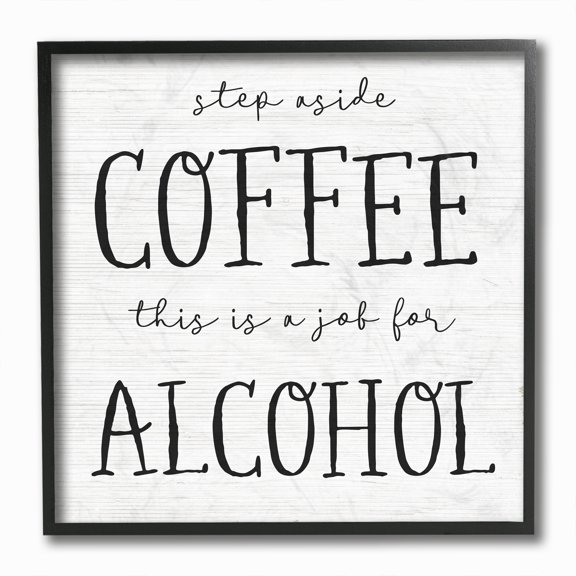 Stupell Industries This a Job for Alcohol Phrase Kitchen Coffee Humor Framed Wall Art Design by Daphne Polselli, 12" x 12", Black Framed