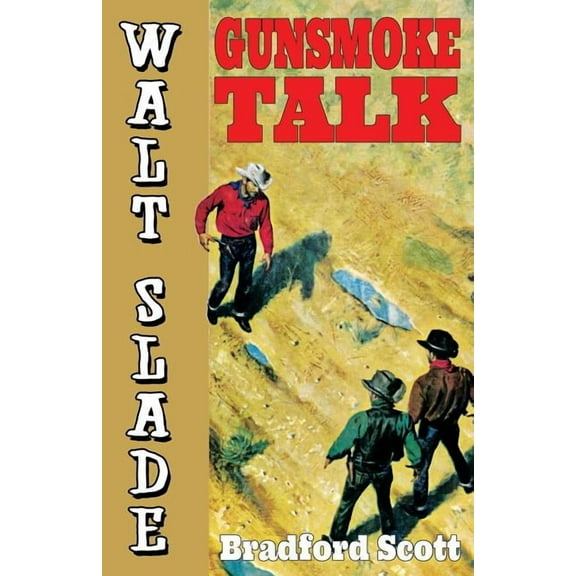 Gunsmoke Talk : A Walt Slade Western (Paperback)