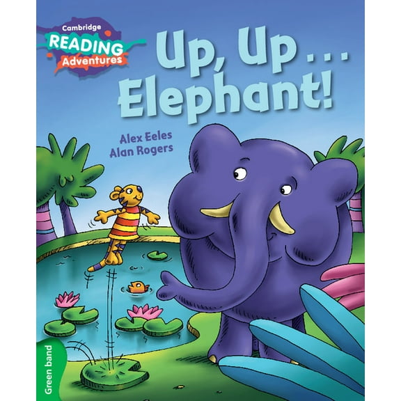 Cambridge Reading Adventures Cambridge Reading Adventures Up, Up...Elephant! Green Band, (Paperback)