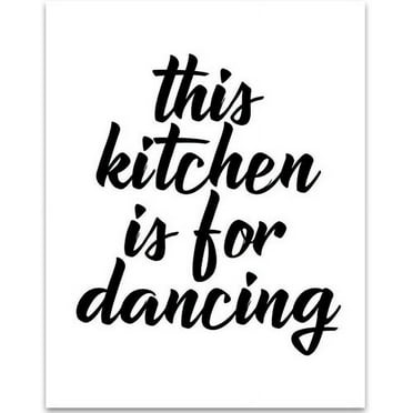 This Kitchen is For Dancing - 11x14 Unframed Typography Art Print - Great Kitchen Decor