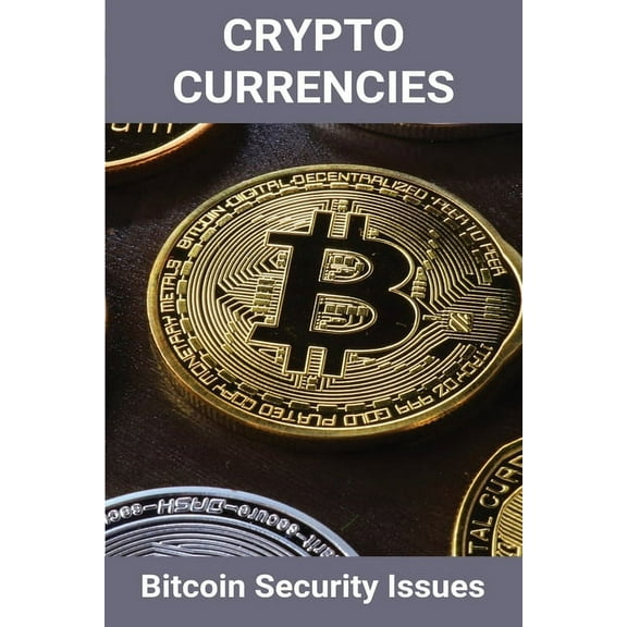 Cryptocurrencies: Bitcoin Security Issues: Understanding The Bitcoin Market (Paperback)