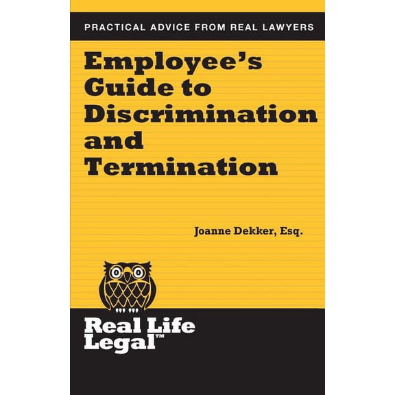 Real Life Legal Employee's Guide to Discrimination and Termination, (Paperback)