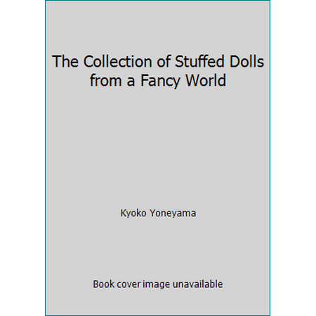 The Collection of Stuffed Dolls from a Fancy World, Used [Paperback]