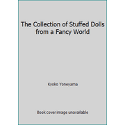 The Collection of Stuffed Dolls from a Fancy World, Used [Paperback]