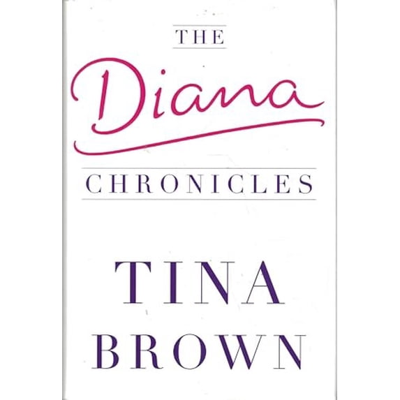 Pre-Owned The Diana Chronicles (Hardcover) by Tina Brown