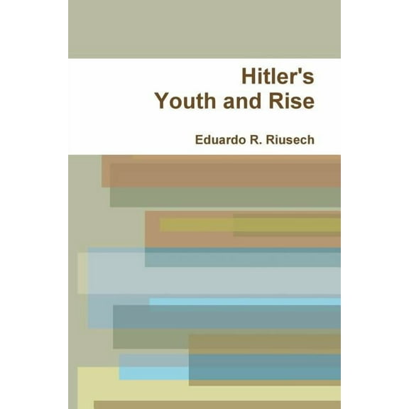 Hitler's youth and Rise, (Paperback)