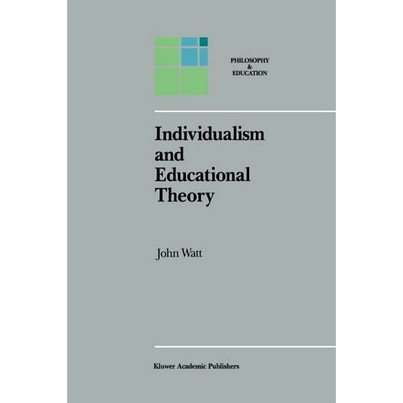 Philosophy and Education Individualism and Educational Theory, Book 2, (Paperback)