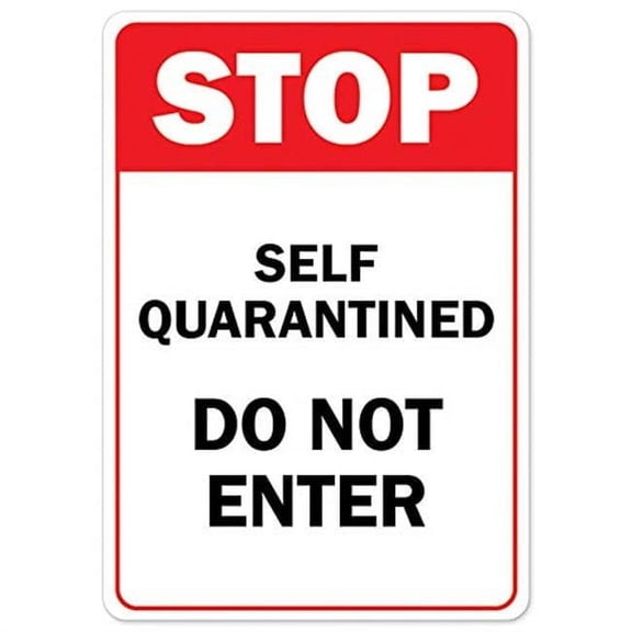 SignMission OS-NS-RD-1014-25470 Covid-19 Notice Sign - Stop Self Quarantined Do Not Enter