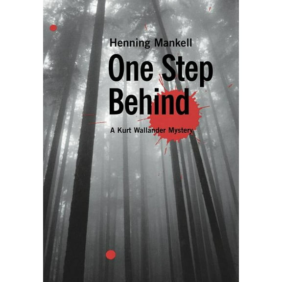 Kurt Wallander Mysteries (Hardcover) One Step Behind: A Kurt Wallander Mystery, (Hardcover)