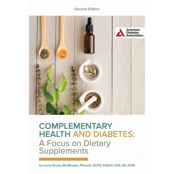 Complementary Health and Diabetes--A Focus on Dietary Supplements (Paperback)