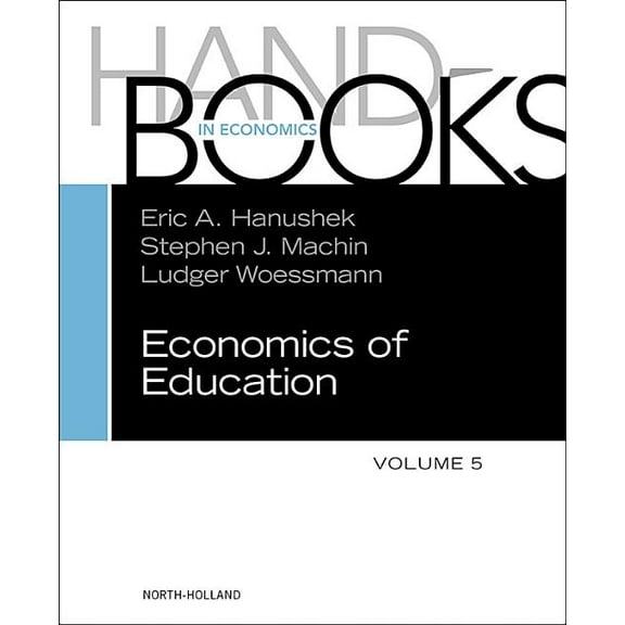 Handbook of the Economics of Education Handbook of the Economics of Education: Volume 5, Book 5, (Hardcover)