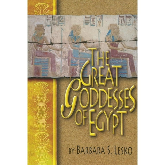 Great Goddesses of Ancient Egypt, (Paperback)