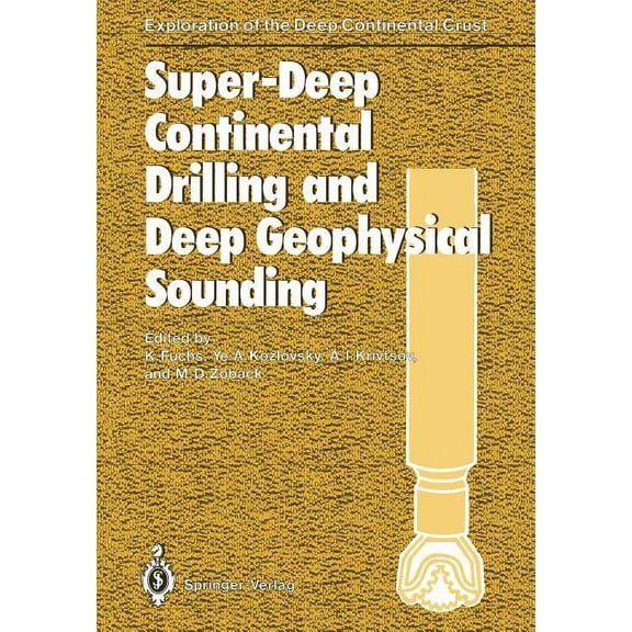 Exploration of the Deep Continental Crus Super-Deep Continental Drilling and Deep Geophysical Sounding, (Paperback)