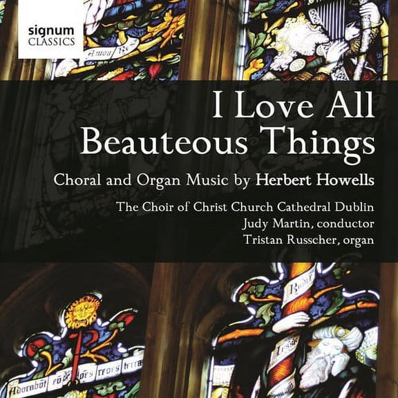 Christ Church Cathedral Choir, Dublin - I Love All Beauteous Things - Music & Performance - CD
