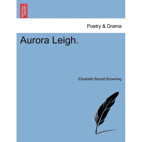 Aurora Leigh. (Paperback)