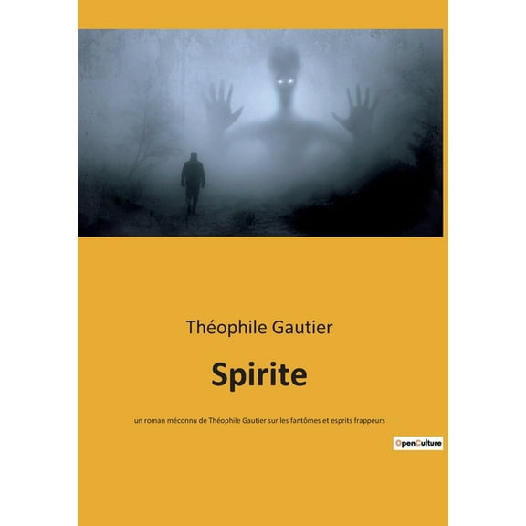 Spirite: un roman méconnu de Théophile Gautier sur les fantômes et esprits frappeurs, (Paperback)