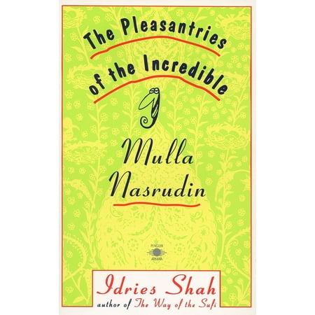 The Pleasantries of the Incredible Mulla Nasrudin