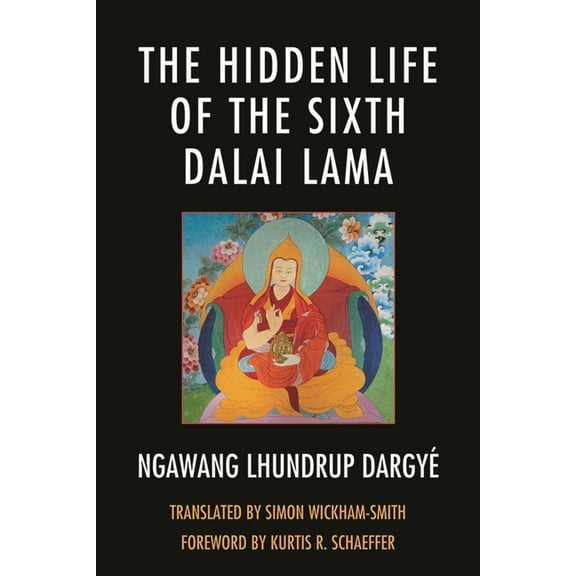 Studies in Modern Tibetan Culture Hidden Life of the Sixth Dalai Lama, (Paperback)
