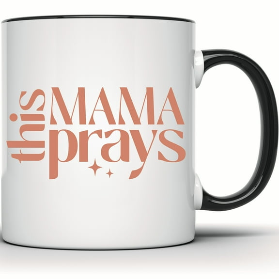 This Mama Prays Mug - Inspirational Christian Mom Coffee Mug | Mothers Day Gift | Religious Gift for Coffee Lovers - 11 Ounce Black Rim Handle Novelty Coffee Cup - WMUG1399-BLK