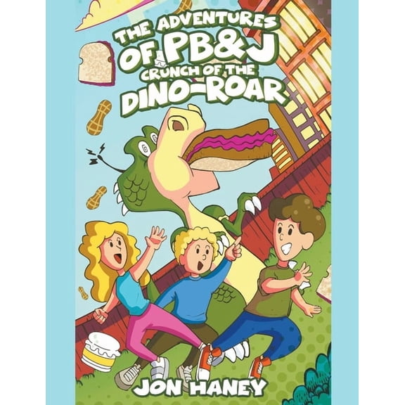 The Adventures of Pb&j The Adventures of PB&J: Crunch of the Dino-Roar, Book 2, (Paperback)