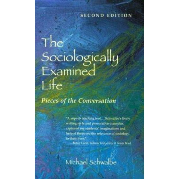 Pre-Owned The Sociologically Examined Life: Pieces of the Conversation (Paperback) 0767416414 9780767416412