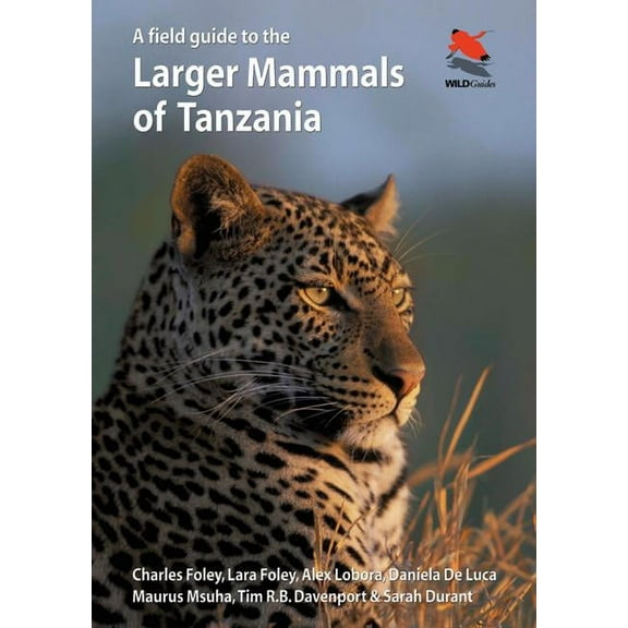 Wildguides A Field Guide to the Larger Mammals of Tanzania, Book 60, (Paperback)