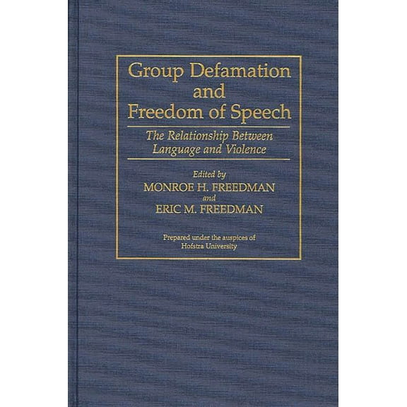 Contributions in Legal Studies Group Defamation and Freedom of Speech: The Relationship Between Language and Violence, Book 0078, (Hardcover)