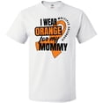 thumbnail image 3 of Inktastic I Wear Orange For My Mommy Multiple Sclerosis Awareness T-Shirt, 3 of 5