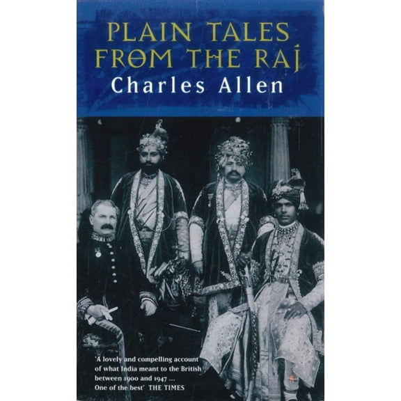 Plain Tales from the Raj : Images of British India in the 20th Century