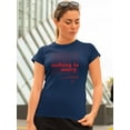 thumbnail image 2 of Nothing To Worry T-Shirt Women -Image by Shutterstock, Female Medium, 2 of 4