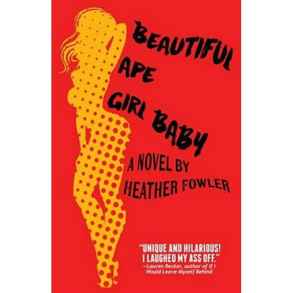 Beautiful Ape Girl Baby (Paperback) by Heather Fowler