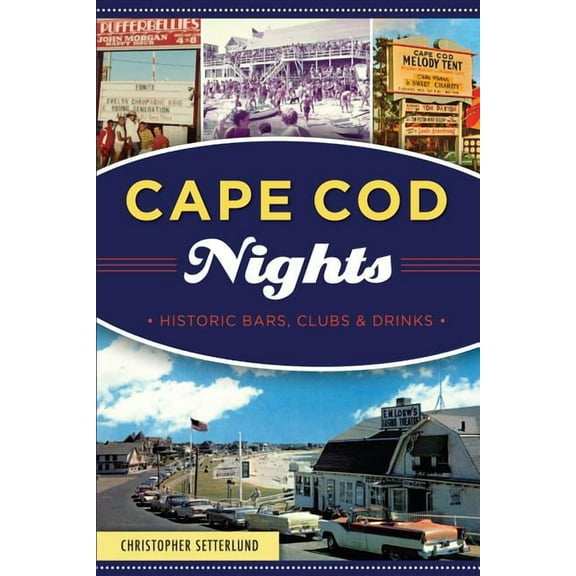 American Palate Cape Cod Nights: Historic Bars, Clubs & Drinks, (Paperback)