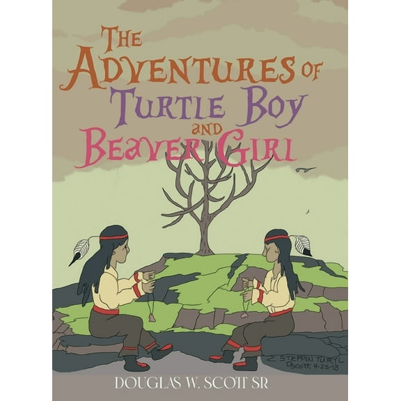 The Adventures of Turtle Boy and Beaver Girl, (Hardcover)